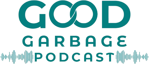 good garbage podcast