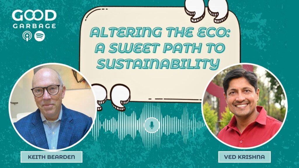 Chocolate’s SWEET Path to SUSTAINABILITY with Keith Bearden | Good Garbage Podcast with Ved Krishna