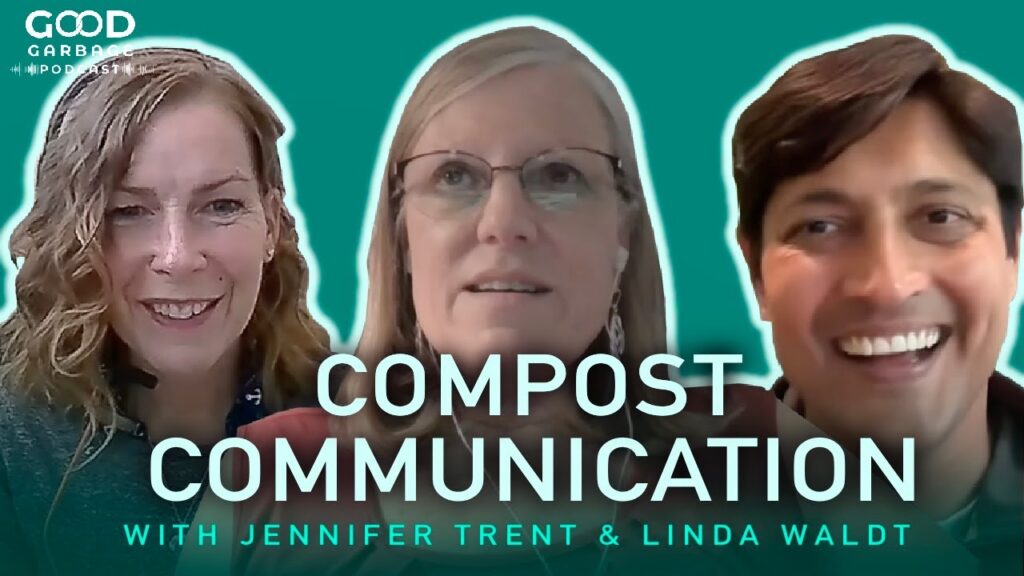 Good Garbage with Ved Krishna: Compost Communication with Jennifer Trent & Linda Waldt
